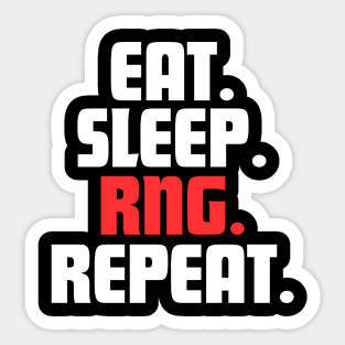 EAT. SLEEP. RNG. REPEAT. Sticker